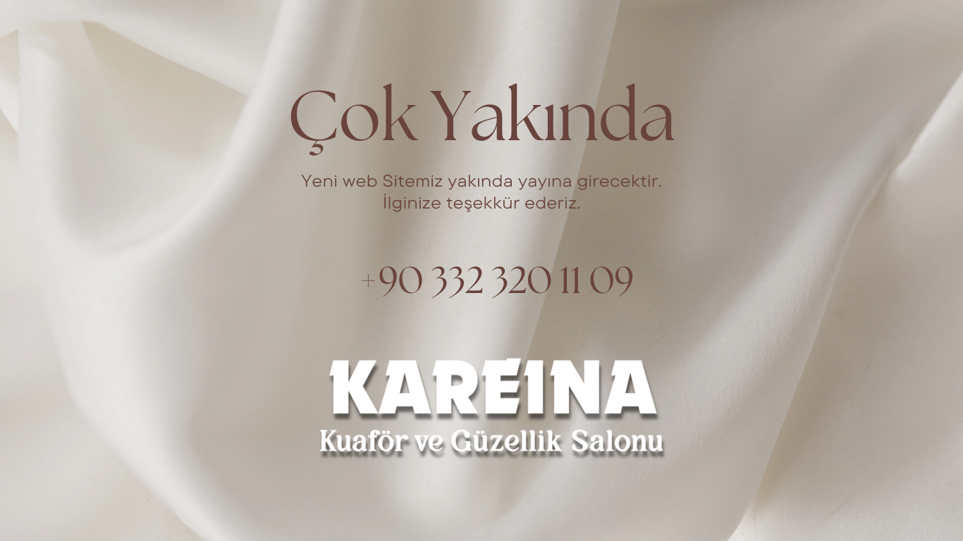 Kareina Bayan Kuaförü ve Güzellik Salonu Yakında Açılıyor